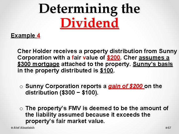 Determining the Dividend Example 4 Cher Holder receives a property distribution from Sunny Corporation