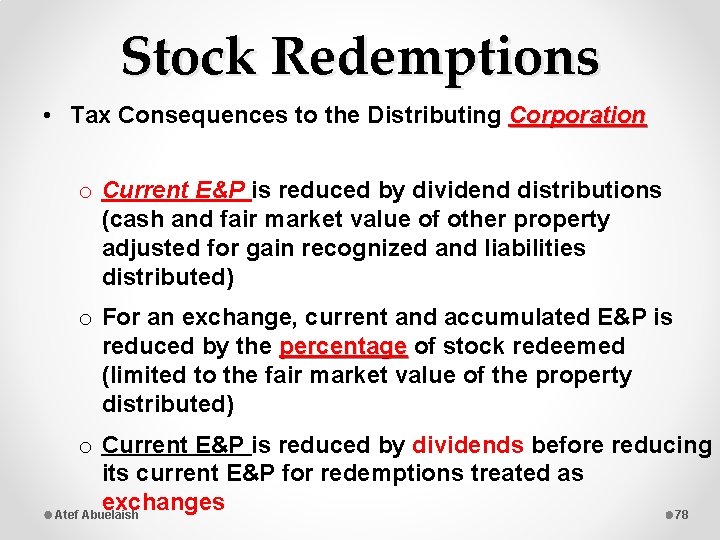 Stock Redemptions • Tax Consequences to the Distributing Corporation o Current E&P is reduced