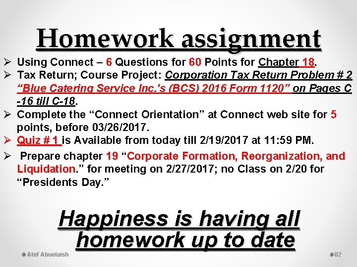 Homework assignment Ø Using Connect – 6 Questions for 60 Points for Chapter 18.