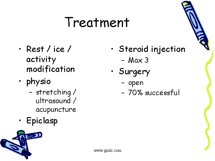 Treatment • Rest / ice / activity modification • physio – stretching / ultrasound
