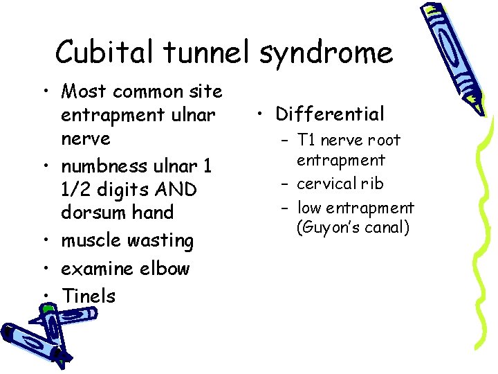 Cubital tunnel syndrome • Most common site entrapment ulnar nerve • numbness ulnar 1