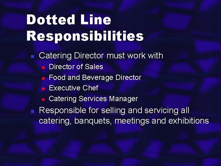 Dotted Line Responsibilities n Catering Director must work with n n n Director of