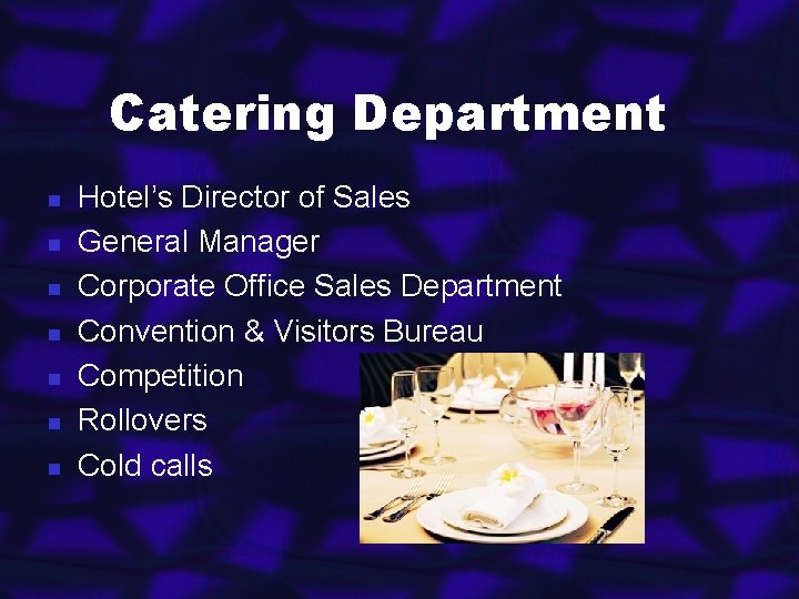 Catering Department n n n n Hotel’s Director of Sales General Manager Corporate Office