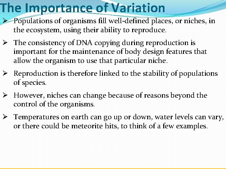 The Importance of Variation Ø Populations of organisms fill well-defined places, or niches, in