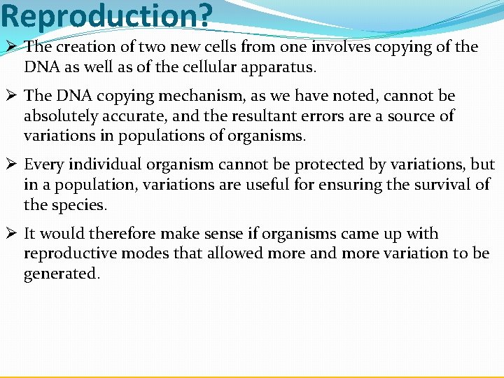 Reproduction? Ø The creation of two new cells from one involves copying of the