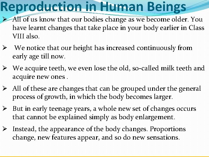 Reproduction in Human Beings Ø All of us know that our bodies change as
