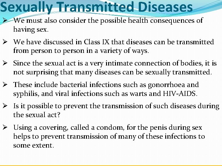 Sexually Transmitted Diseases Ø We must also consider the possible health consequences of having