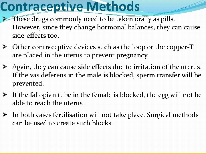 Contraceptive Methods Ø These drugs commonly need to be taken orally as pills. However,