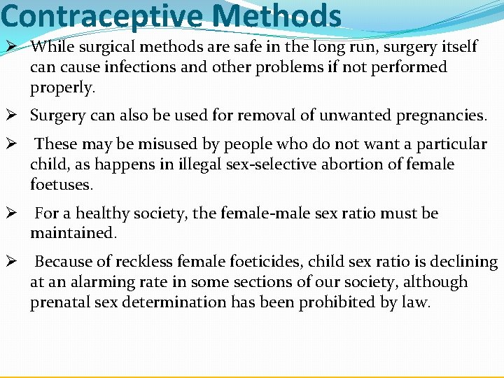 Contraceptive Methods Ø While surgical methods are safe in the long run, surgery itself