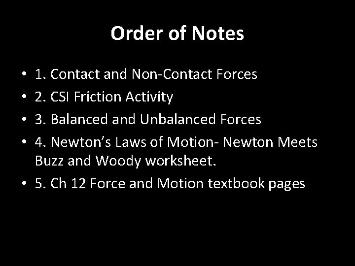 Order of Notes 1. Contact and Non-Contact Forces 2. CSI Friction Activity 3. Balanced