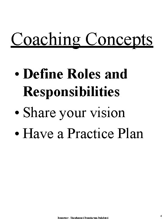 Coaching Concepts • Define Roles and Responsibilities • Share your vision • Have a