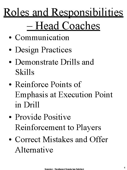 Roles and Responsibilities – Head Coaches • Communication • Design Practices • Demonstrate Drills
