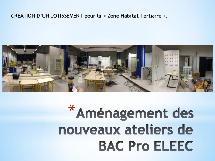 CREATION D’UN LOTISSEMENT pour la « Zone Habitat Tertiaire » . * 