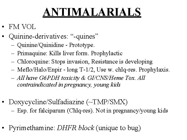 ANTIMALARIALS • FM VOL • Quinine-derivatives: “-quines” – – – Quinine/Quinidine - Prototype. Primaquine: