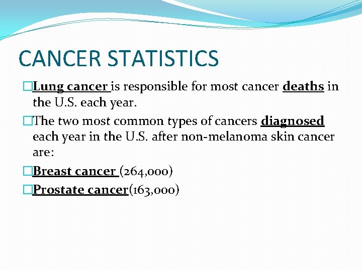 CANCER STATISTICS �Lung cancer is responsible for most cancer deaths in the U. S. CANCER STATISTICS �Lung cancer is responsible for most cancer deaths in the U. S.