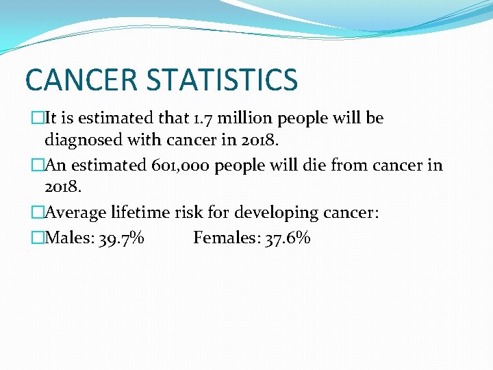 CANCER STATISTICS �It is estimated that 1. 7 million people will be diagnosed with CANCER STATISTICS �It is estimated that 1. 7 million people will be diagnosed with