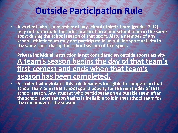 Outside Participation Rule • A student who is a member of any school athletic