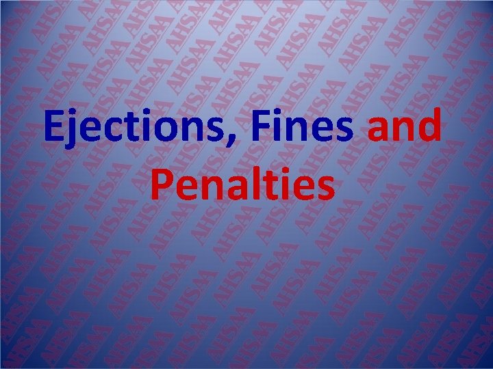 Ejections, Fines and Penalties 