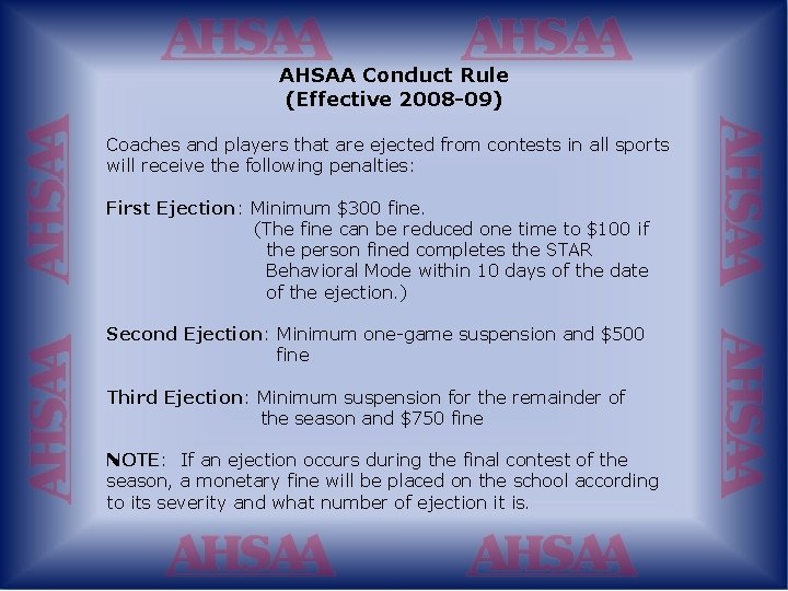 AHSAA Conduct Rule (Effective 2008 -09) Coaches and players that are ejected from contests