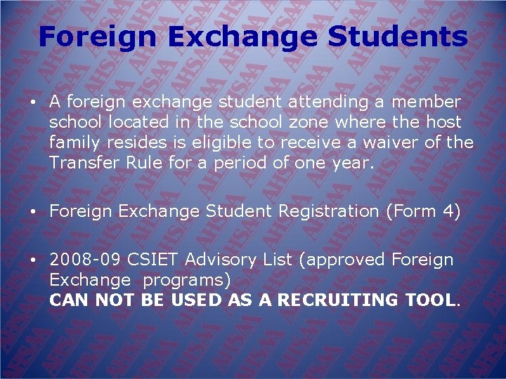 Foreign Exchange Students • A foreign exchange student attending a member school located in