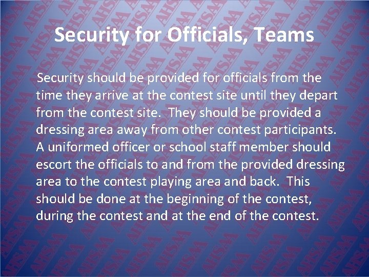 Security for Officials, Teams Security should be provided for officials from the time they