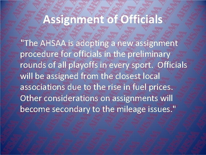 Assignment of Officials "The AHSAA is adopting a new assignment procedure for officials in