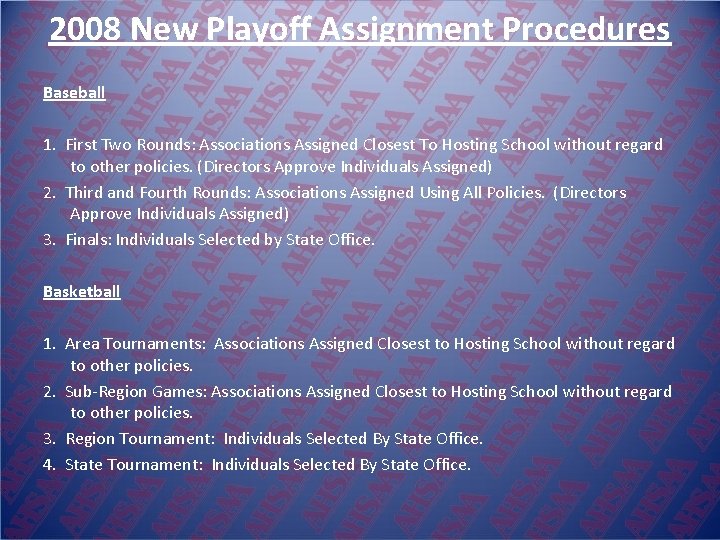 2008 New Playoff Assignment Procedures Baseball 1. First Two Rounds: Associations Assigned Closest To