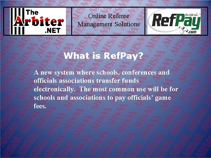 Online Referee Management Solutions What is Ref. Pay? A new system where schools, conferences