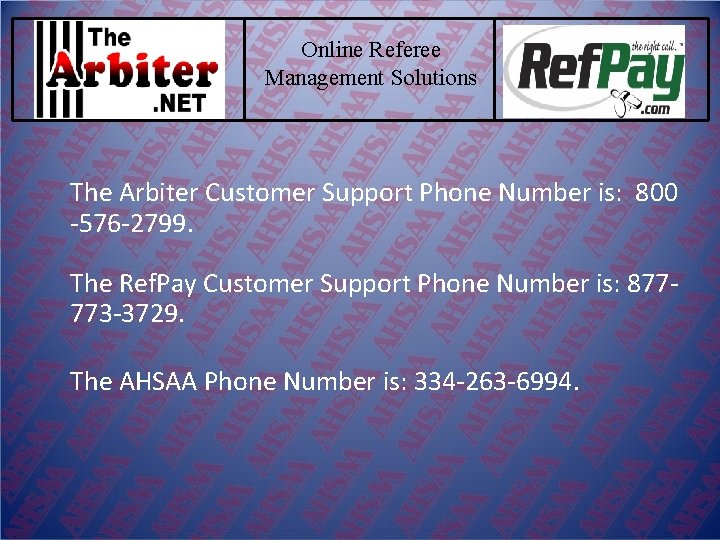 Online Referee Management Solutions The Arbiter Customer Support Phone Number is: 800 -576 -2799.