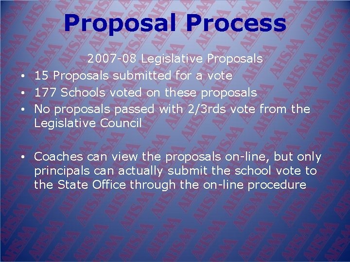 Proposal Process 2007 08 Legislative Proposals • 15 Proposals submitted for a vote •