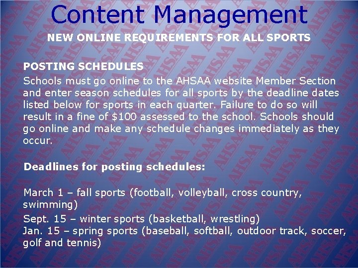 Content Management NEW ONLINE REQUIREMENTS FOR ALL SPORTS POSTING SCHEDULES Schools must go online