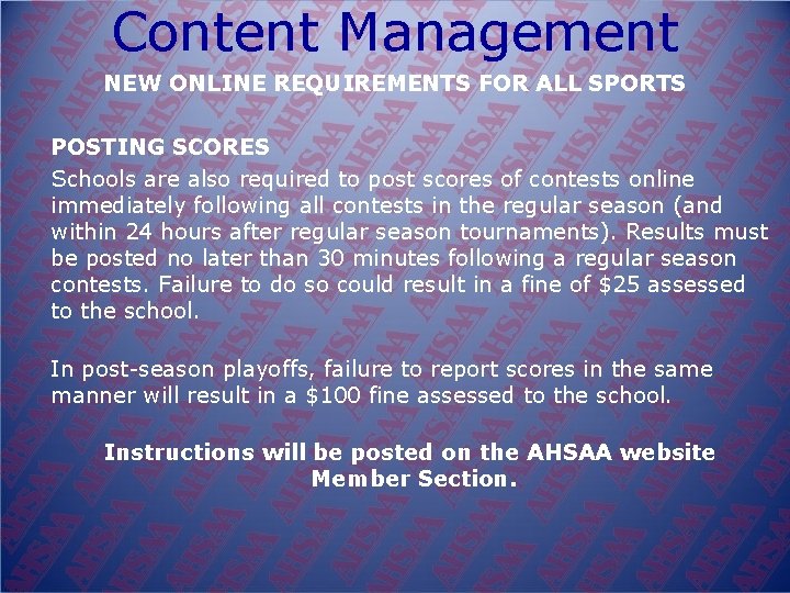 Content Management NEW ONLINE REQUIREMENTS FOR ALL SPORTS POSTING SCORES Schools are also required