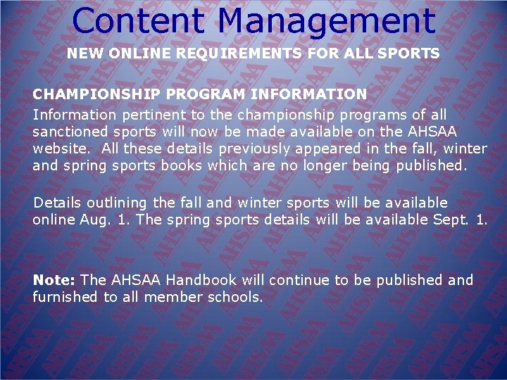 Content Management NEW ONLINE REQUIREMENTS FOR ALL SPORTS CHAMPIONSHIP PROGRAM INFORMATION Information pertinent to