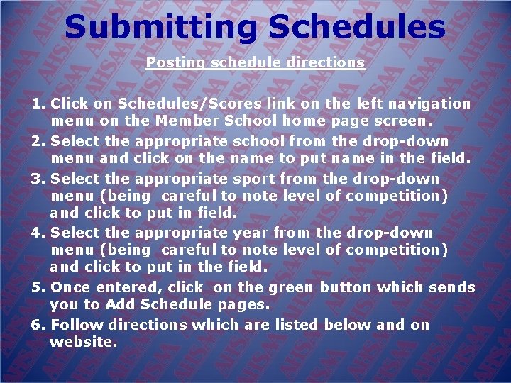 Submitting Schedules Posting schedule directions 1. Click on Schedules/Scores link on the left navigation