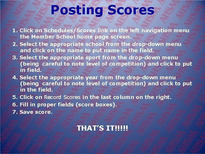 Posting Scores 1. Click on Schedules/Scores link on the left navigation menu the Member