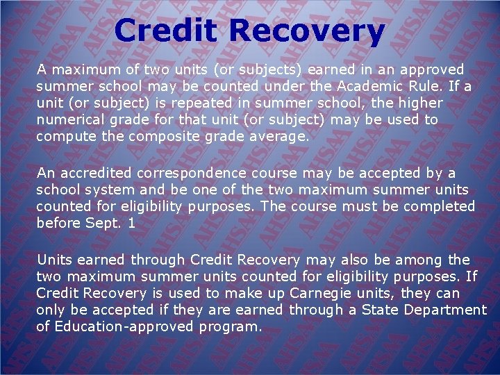 Credit Recovery A maximum of two units (or subjects) earned in an approved summer