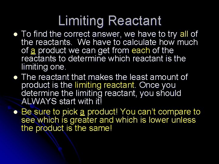 Limiting Reactant l l l To find the correct answer, we have to try