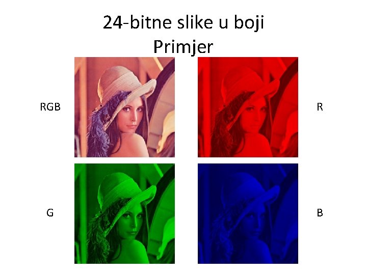 24 -bitne slike u boji Primjer RGB R G B 