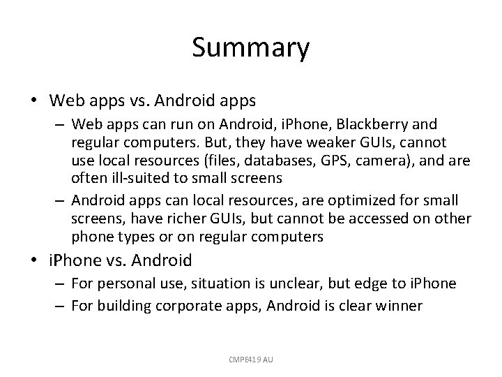 Summary • Web apps vs. Android apps – Web apps can run on Android,