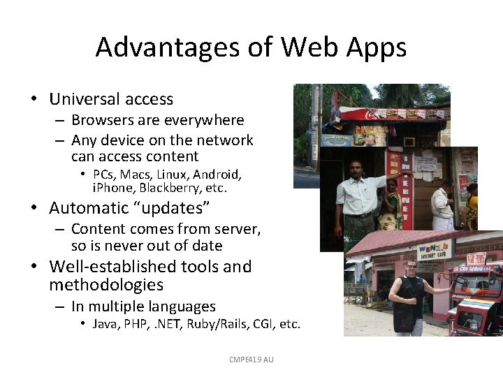 Advantages of Web Apps • Universal access – Browsers are everywhere – Any device