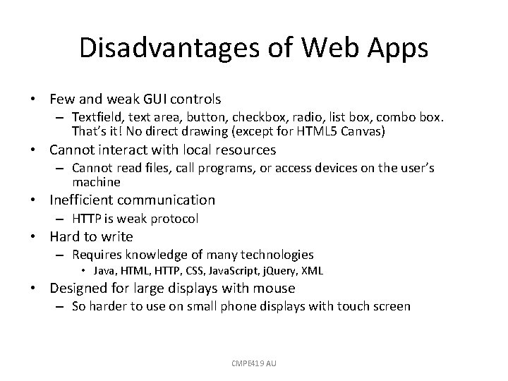 Disadvantages of Web Apps • Few and weak GUI controls – Textfield, text area,