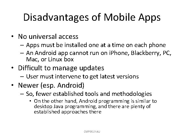 Disadvantages of Mobile Apps • No universal access – Apps must be installed one