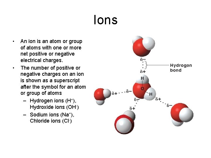 Ions • • An ion is an atom or group of atoms with one