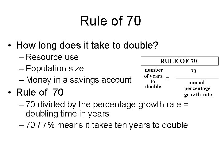 Rule of 70 • How long does it take to double? – Resource use