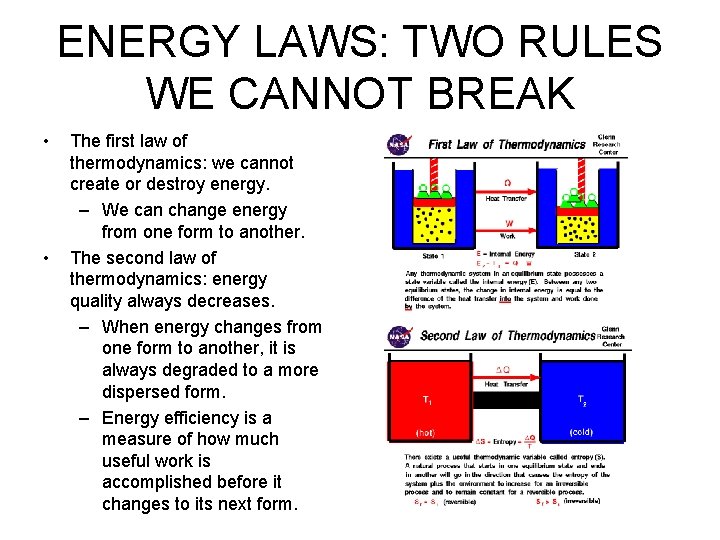 ENERGY LAWS: TWO RULES WE CANNOT BREAK • • The first law of thermodynamics:
