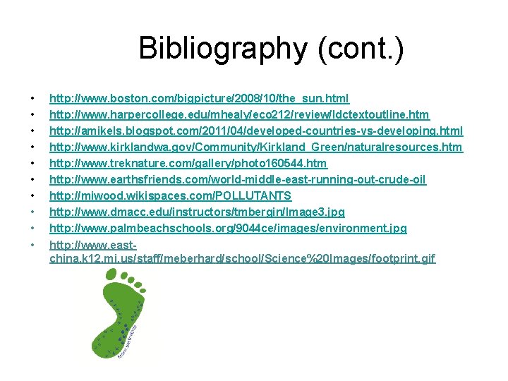  Bibliography (cont. ) • • • http: //www. boston. com/bigpicture/2008/10/the_sun. html http: //www.