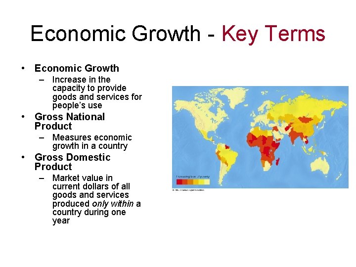 Economic Growth - Key Terms • Economic Growth – Increase in the capacity to