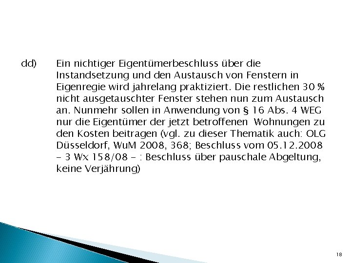 dd) Ein nichtiger Eigentümerbeschluss über die Instandsetzung und den Austausch von Fenstern in Eigenregie