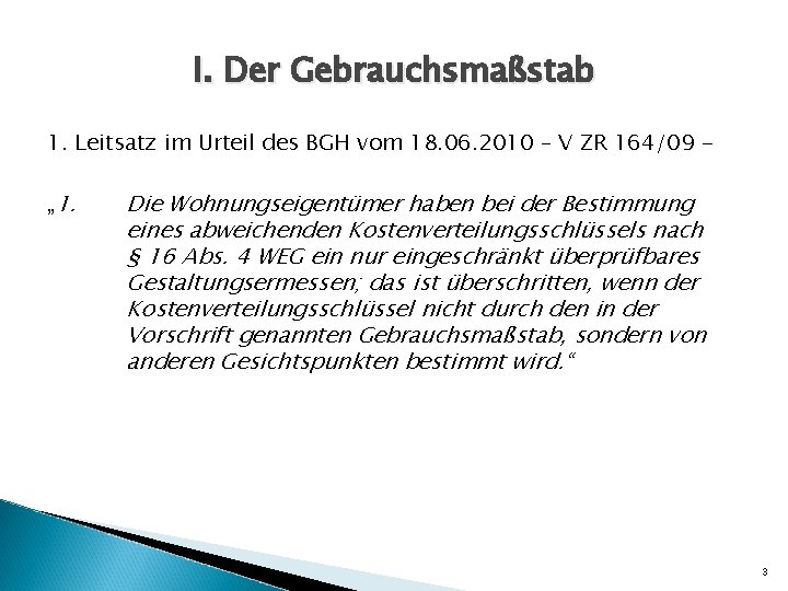 I. Der Gebrauchsmaßstab 1. Leitsatz im Urteil des BGH vom 18. 06. 2010 –