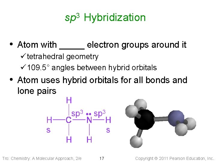 sp 3 Hybridization • Atom with _____ electron groups around it ü tetrahedral geometry